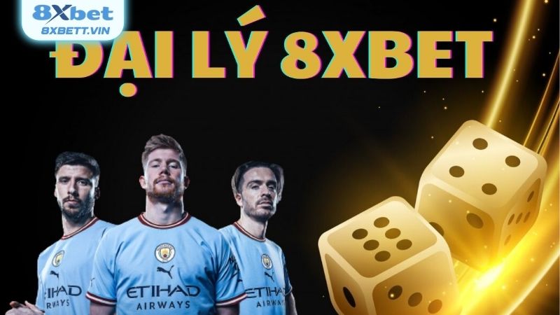 Tìm hiểu về chương trình Đại lý 8XBET – Kênh hợp tác chiến lược cùng phát triển