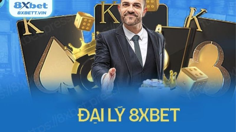 Cách trở thành Đại lý 8XBET – Hướng dẫn từng bước chi tiết cho người mới