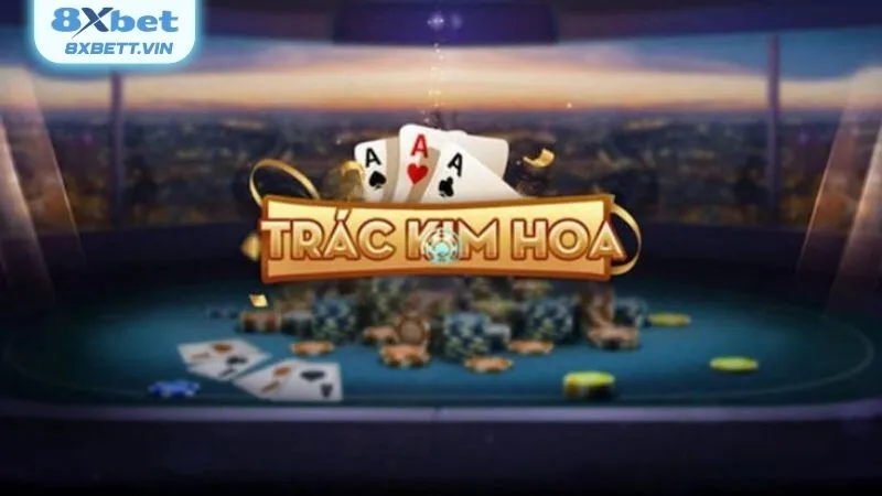 Mẹo hay để thắng lớn trò trác kim hoa