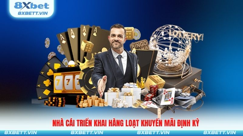 nhà cái triển khai hàng loạt khuyến mãi định kỳ