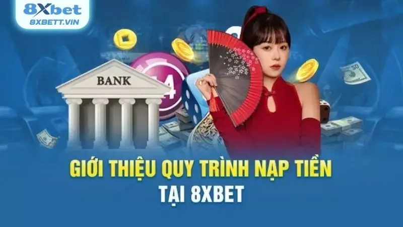 Những điểm hấp dẫn khi người chơi thực hiện bổ sung số dư tại 8XBET