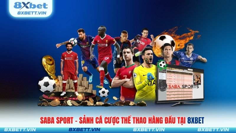 Saba Sport – Sảnh Cá Cược Thể Thao Hàng Đầu Tại 8XBET